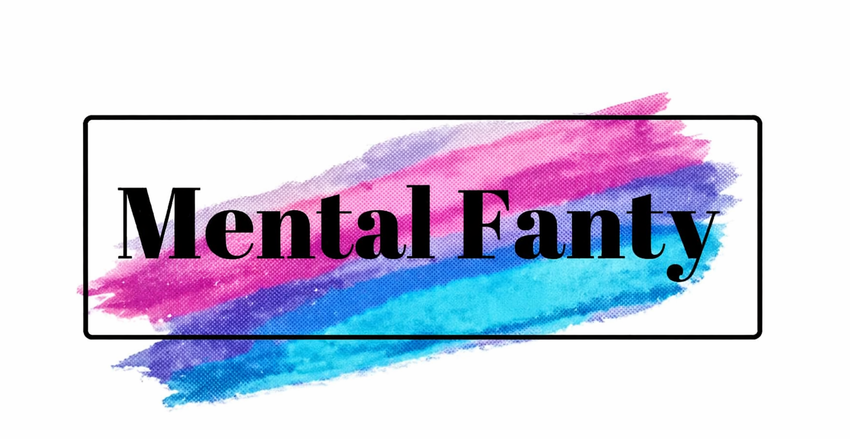 Mental Fanty